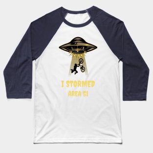 I Stormed Area 51 Baseball T-Shirt